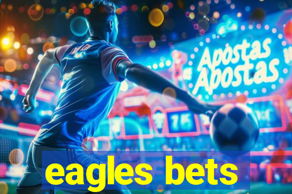 eagles bets